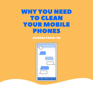 Why you need to clean your mobile phones during COVID-19